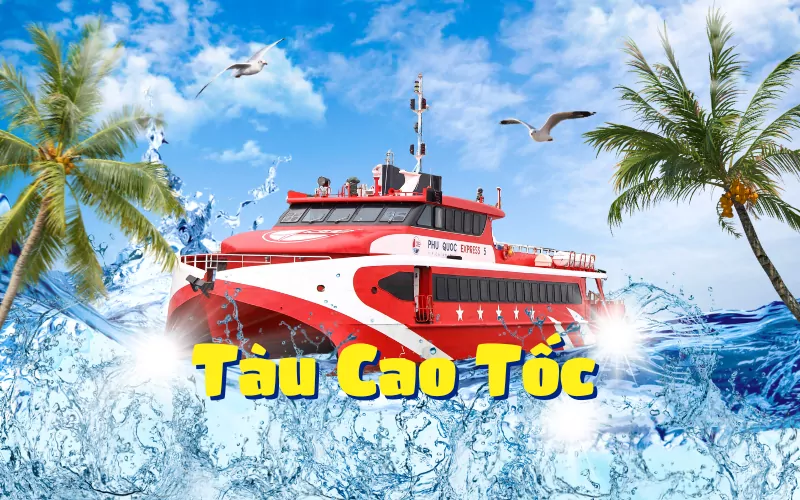 Tàu Cao Tốc - Phương Tiện Đi Đến Phú Quốc Hot Nhất Hè 2024