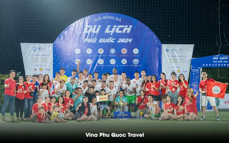 VINA PHU QUOC TRAVEL VÔ ĐỊCH GIẢI BÓNG ĐÁ SÂN 8 DU LỊCH PHÚ QUỐC