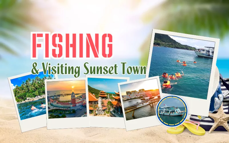 FISHING AND VISITING SUNSET TOWN