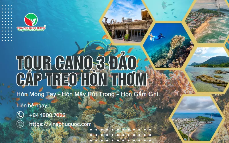 1 NGÀY - TOUR CANO 3 ĐẢO & CÁP TREO HÒN THƠM